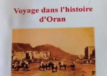 رحلة عبر قرون من تاريخ وهران… في كتاب جديد